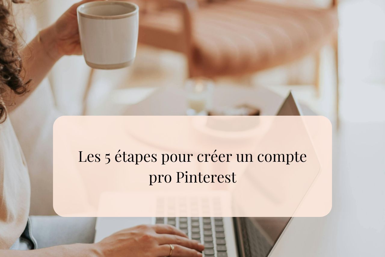 image de présentation de l'article "5 étapes pour créer un compte pro pinterest"